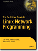 The Definitive Guide to Linux Network Programming